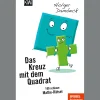 Das Kreuz mit dem Quadrat. 100 schlaue Mathe-Rätsel.