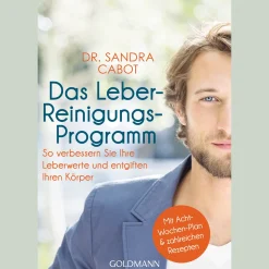 Das Leber-Reinigungs-Programm: So verbessern Sie Ihre Leberwerte und entgiften Ihren Körper - Mit Acht-Wochen-Plan und zahlreichen Rezepten.
