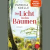 Das Licht in den Bäumen: Ein Sehnsuchtswald-Roman | Ein Buch wie Wellness für die Seele.