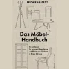 Das Möbel-Handbuch. Ein Leitfaden für Auswahl, Anordnung und Pflege von Objekten in Ihrem Zuhause.