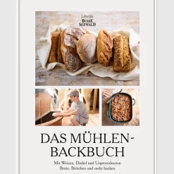Das Mühlen-Backbuch: Mit Weizen, Dinkel und Urgetreidearten Brote, Brötchen und mehr backen.