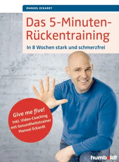 Das 5-Minuten-Rückentraining - In 8 Wochen stark und schmerzfrei