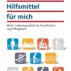 Das richtige Hilfsmittel für mich. Mehr Lebensqualität im Krankheits- und Pflegefall.