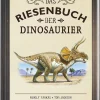 Das Riesenbuch der Dinosaurier.