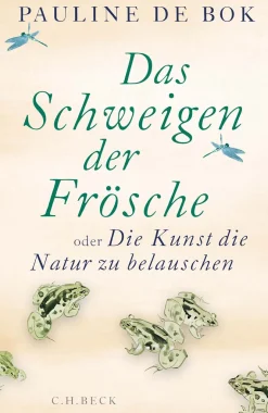 Das Schweigen der Frösche oder Die Kunst, die Natur zu belauschen.