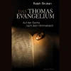 Das Thomas-Evangelium: Auf der Suche nach dem Himmelreich.