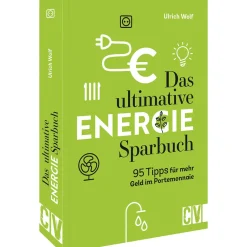 Das ultimative Energie-Sparbuch. 95 Tipps für mehr Geld im Portemonnaie.