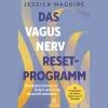 Das Vagusnerv-Reset-Programm: Chronische Schmerzen lindern und Stress dauerhaft reduzieren - Mit Fragebögen zur Selbstdiagnose und Übungen.