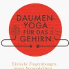 Daumen-Yoga für das Gehirn.