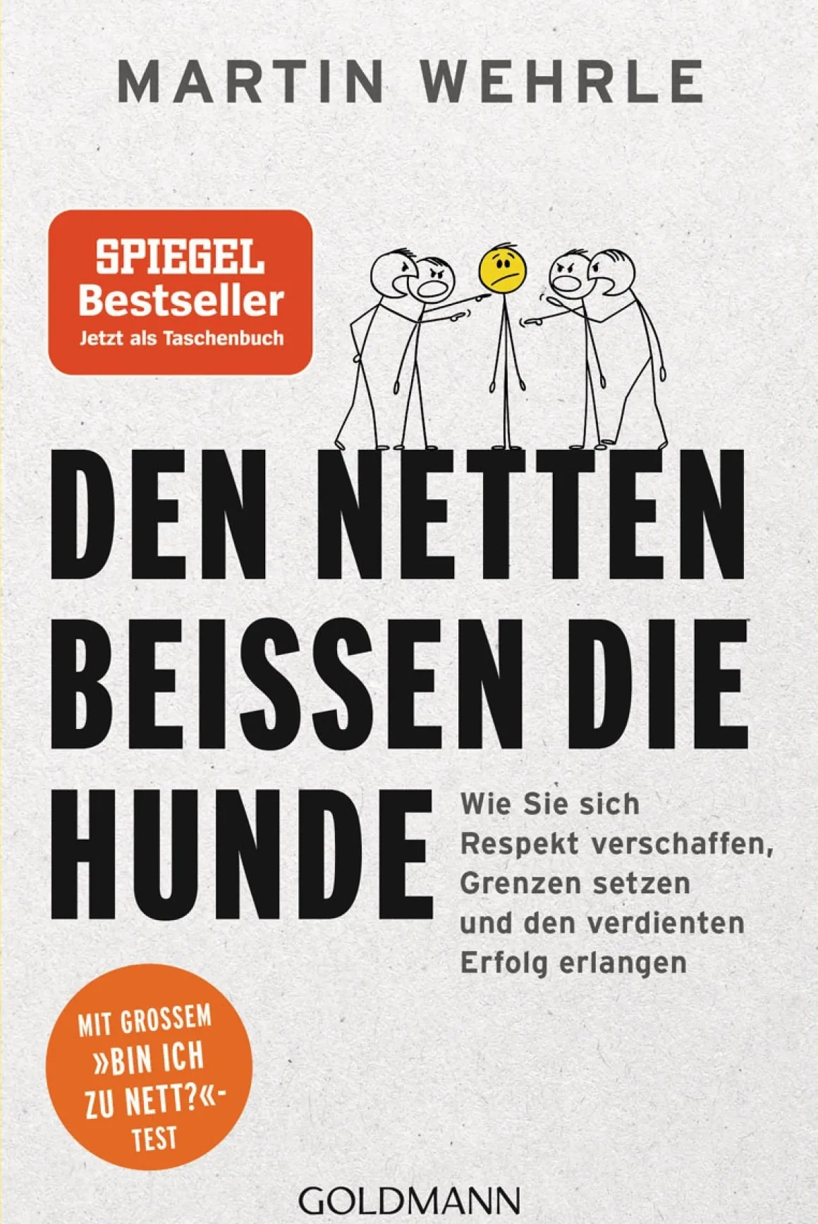 Den Netten beißen die Hunde. Wie Sie sich Respekt verschaffen.