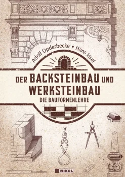 Der Backsteinbau und Werksteinbau. Die Bauformenlehre.