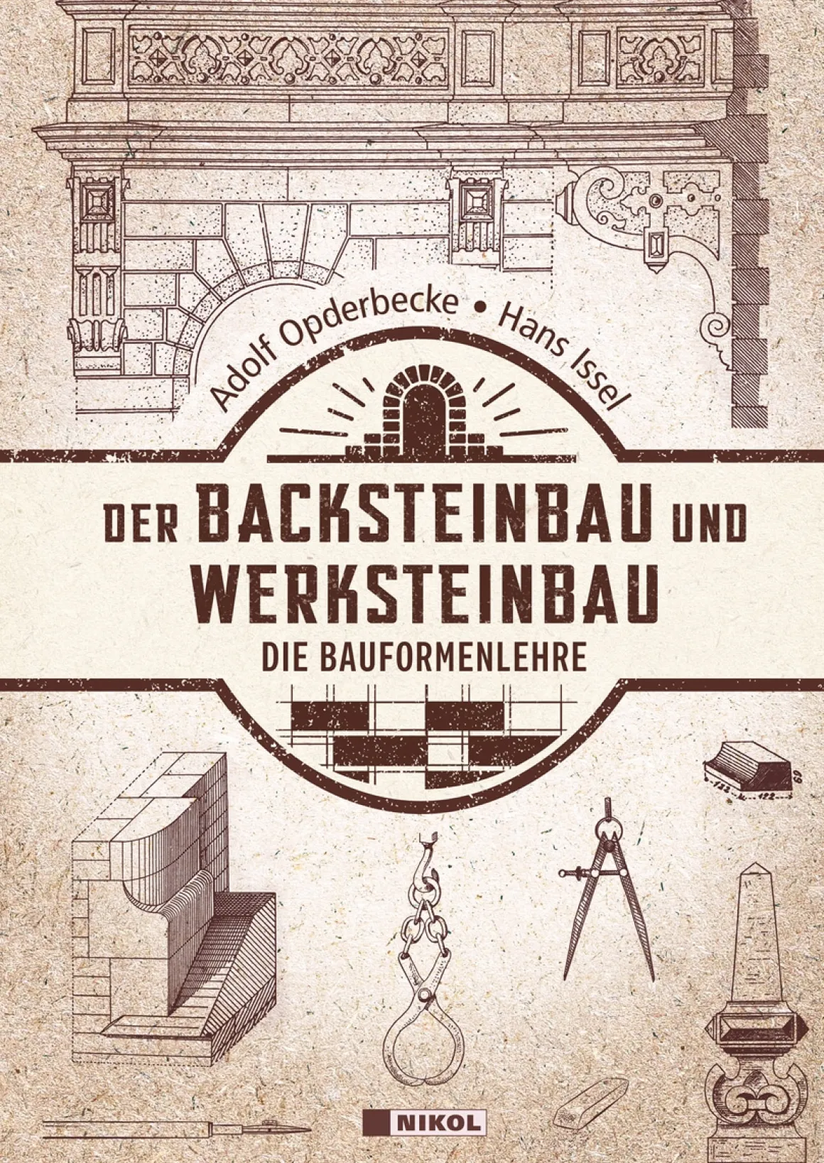Der Backsteinbau und Werksteinbau. Die Bauformenlehre.