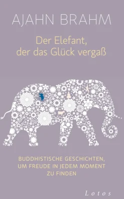 Der Elefant, der das Glück vergaß. Buddhistische Geschichten.