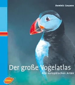 Der große Vogelatlas - Alle europäischen Arten.
