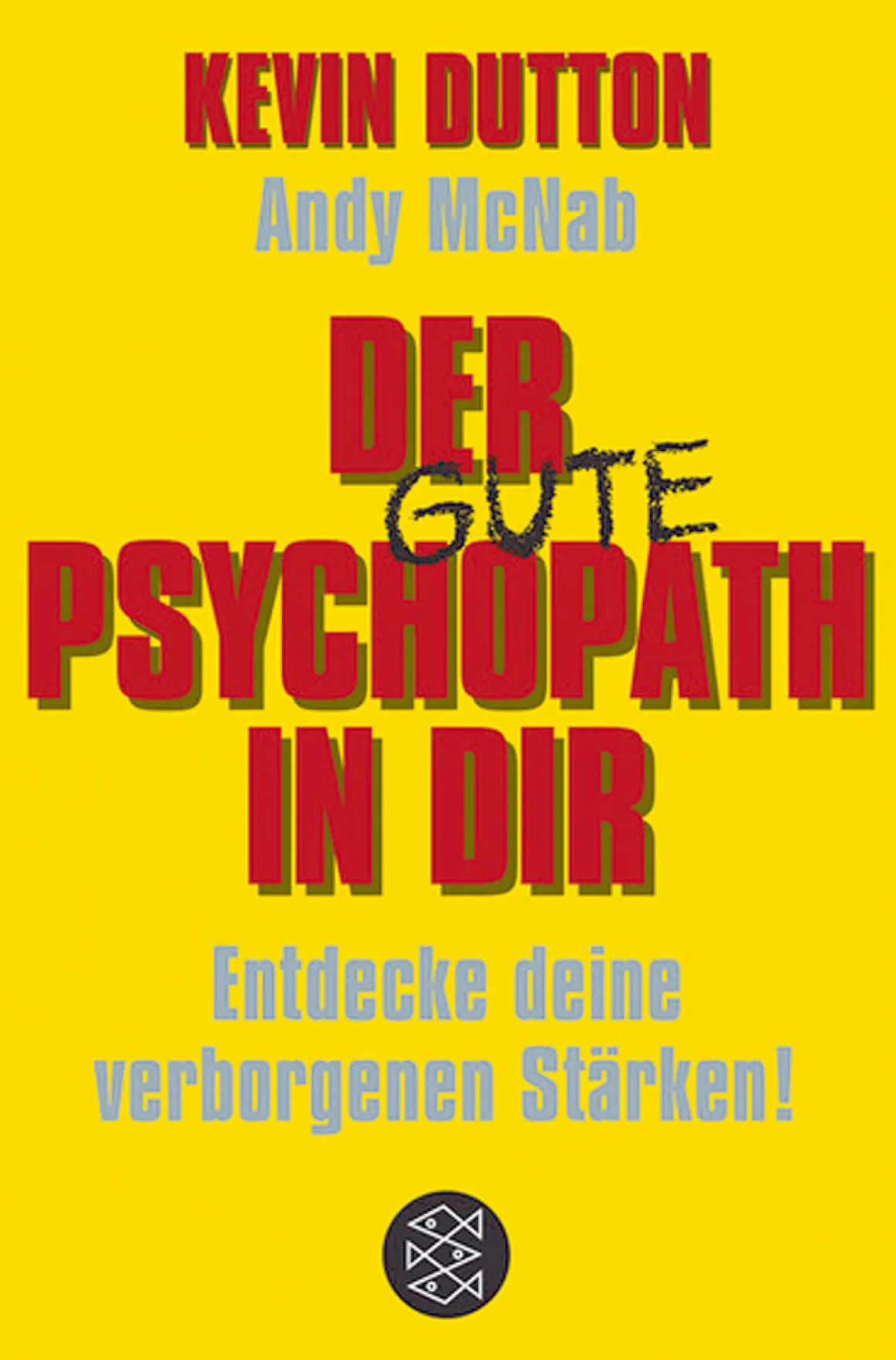 Der (gute) Psychopath in dir