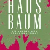 Der Hausbaum. Wie man den Baum fürs Leben findet.