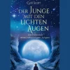 Der Junge mit den lichten Augen: Die Erlebnisse eines hellsichtigen Jungen.