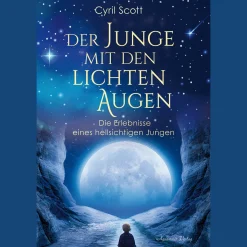 Der Junge mit den lichten Augen: Die Erlebnisse eines hellsichtigen Jungen.