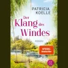 Der Klang des Windes: Ein Sehnsuchtswald-Roman | Ein Buch wie Wellness für die Seele.