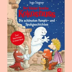 Der kleine Drache Kokosnuss. Die schönsten Vampir- und Spukgeschichten.
