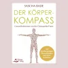 Der Körperkompass: Gesundheitswissen aus der Osteopathie-Praxis - mit Ernährungstipps, Fitnessübungen und Atemtechniken.