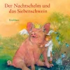 Der Nachtschelm und das Siebenschwein.