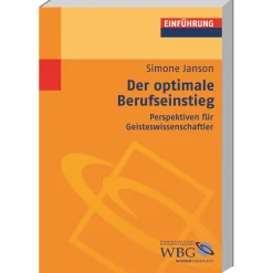 Der optimale Berufseinstieg. Perspektiven für Geisteswissenschaftler.