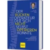 Der Rückenoperateur, der sich nicht selbst operieren konnte: Rückenschmerzen lindern - Schmerzfrei mit der Zwei-Minuten-Wirbelsäulenrevolution.