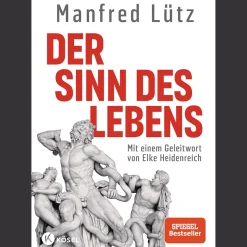 Der Sinn des Lebens. Mit einem Geleitwort von Elke Heidenreich.
