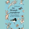 Der Strandwanderer. Tiere und Pflanzen der Nord- und Ostsee.