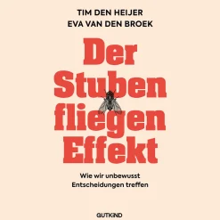 Der Stubenfliegen-Effekt. Wie wir unbewusst Entscheidungen treffen.