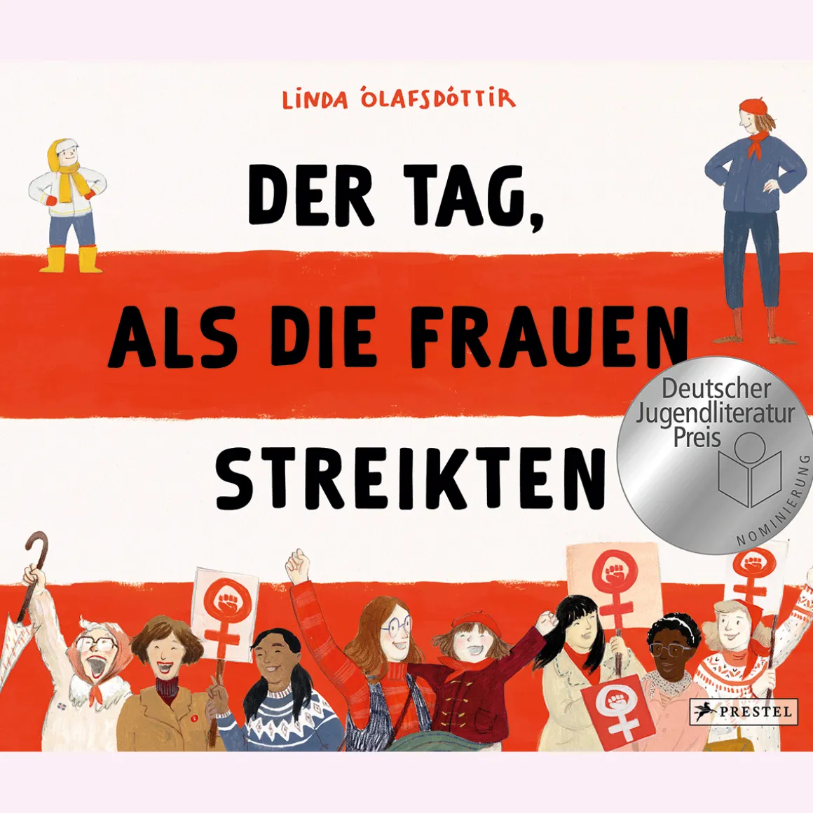 Der Tag, als die Frauen streikten - Nominiert für den Deutschen Jugendliteraturpreis 2025.
