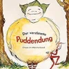 Der verstimmte Puddendung. Chaos im Märchenland.