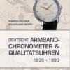 Deutsche Armbandchronometer und Qualitätsuhren 1935-1980.