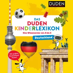 Deutschland - Das Duden Kinderlexikon. Eine Wissensreise von A bis Z. Mit großem Deutschland-Poster.