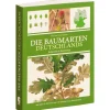 Die Baumarten Deutschlands. Erkennen & Bestimmen.