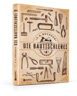 Die Bautischlerei.