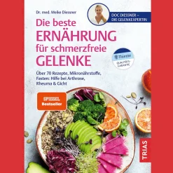 Die beste Ernährung für schmerzfreie Gelenke: Über 70 Rezepte, Mikronährstoffe, Fasten: Hilfe bei Arthrose, Rheuma & Gicht.