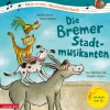 Die Bremer Stadtmusikanten. Das Märchen der Brüder Grimm zur Musik von Erke Duit.