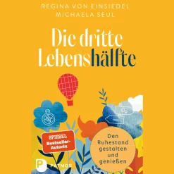 Die dritte Lebenshälfte: Den Ruhestand bewusst gestalten und genießen.