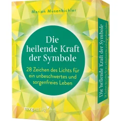 Die heilende Kraft der Symbole: 28 Zeichen des Lichts für ein unbeschwertes und sorgenfreies Leben.
