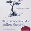 Die heilende Kraft des stillen Stehens. Blockaden lösen, Beweglichkeit fördern, Körperbewusstsein steigern.