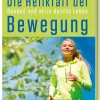 Die Heilkraft der Bewegung. Gesund und aktiv durchs Leben.