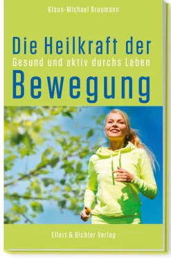 Die Heilkraft der Bewegung. Gesund und aktiv durchs Leben.