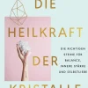 Die Heilkraft der Kristalle.