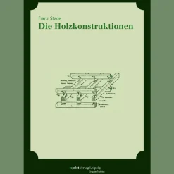 Die Holzkonstruktionen.