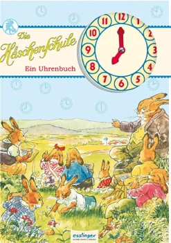 Die Häschenschule. Ein Uhrenbuch.