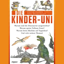 Die Kinder-Uni. Warum sind die Dinosaurier ausgestorben? Warum speien Vulkane Feuer? Warum beten Muslime auf Teppichen? Und viele weitere Themen!