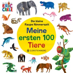 Die kleine Raupe Nimmersatt. Meine ersten 100 Tiere.