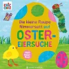 Die kleine Raupe Nimmersatt auf Ostereiersuche. Klippklapp-Buch.